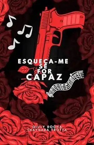 Esqueça–me se for capaz – Giuly Rocha