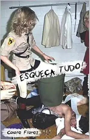 ESQUEÇA TUDO!!! – Coiote  Flores