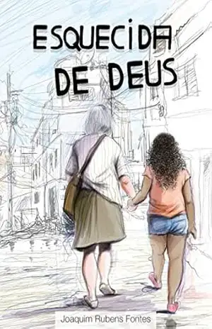Esquecida de Deus – Joaquim Rubens Fontes