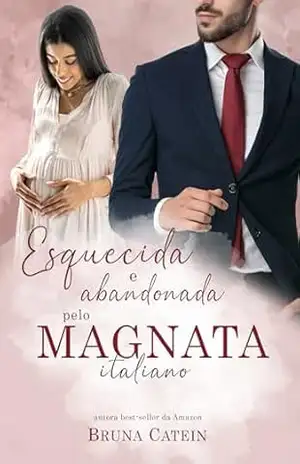 Esquecida e Abandonada pelo Magnata Italiano – Bruna Catein