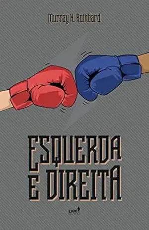 Esquerda e direita – Murray N. Rothbard