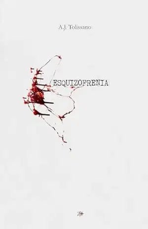 Esquizofrenia – A.J. Tolissano