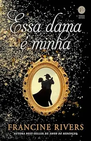 Essa dama é minha – Francine Rivers