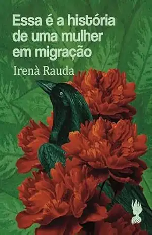 Essa é a história de uma mulher em migração: Edição Palavra Livre (Tinta Úmida) – Irenà Rauda