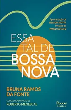 Essa tal de bossa nova: Edição revista e ampliada - Bruna Ramos da Fonte