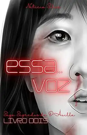 Essa Voz (Saga Segredos de D’Ávilla Livro 2) – Netícia  Silva