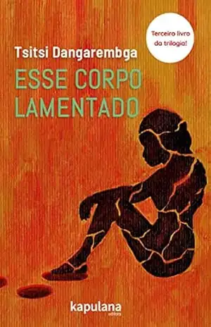 Esse corpo lamentado – Tsitsi Dangarembga
