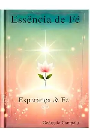 Essência de Fé: Esperança e Fé - Georgela Campelo