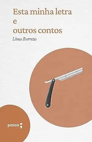 Esta minha letra e outros contos – Lima Barreto
