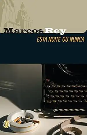 Esta noite ou nunca (Marcos Rey) – Marcos Rey
