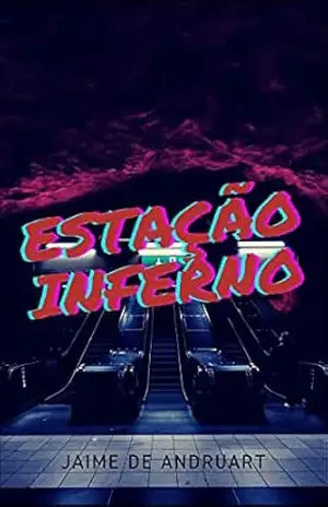 Estação Inferno – Jaime de Andruart