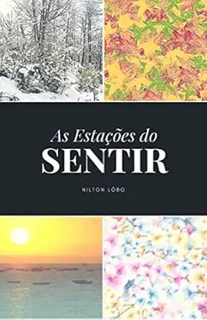 Estações do Sentir: Poesias e sentimentos para o coração - Nilton P. Lôbo