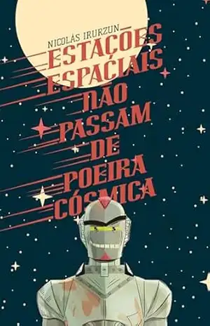 Estações espaciais não passam de poeira cósmica – Nicolás Irurzun