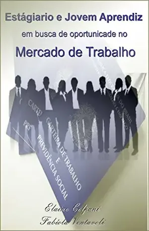 ESTAGIÁRIO E JOVEM APRENDIZ EM BUSCA DE OPORTUNIDADE NO MERCADO DE TRABALHO – Fabíola Ventavoli