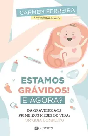 Estamos grávidos! E agora? – Carmen Ferreira