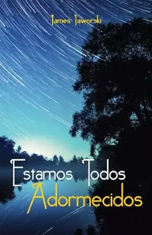 Estamos todos adormecidos – James Jaworski