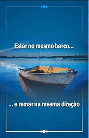 Estar no mesmo barco e remar na mesma direção – Paulo Antunes