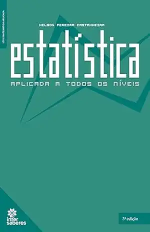 Estatística aplicada a todos os níveis – Nelson Pereira Castanheira