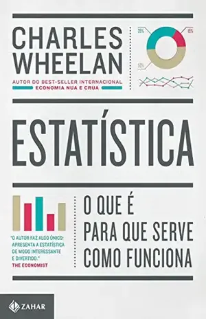 Estatística: O que é, para que serve, como funciona – Charles Wheelan