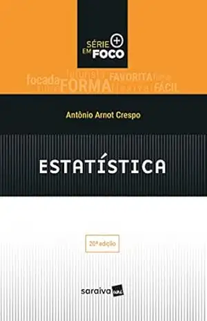Estatística (Série EM FOCO) 20ED - Antonio Arnot Crespo