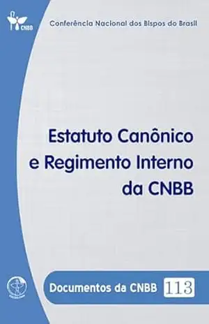 Estatuto Canônico e Regimento Interno da CNBB – Documentos da CNBB 113 – Digital – Conferência Nacional dos Bispos do Brasil