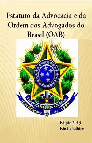 Estatuto da Advocacia e a Ordem dos Advogados do Brasil (OAB) – Congresso Nacional