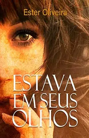 ESTAVA EM SEUS OLHOS – ESTER OLIVEIRA