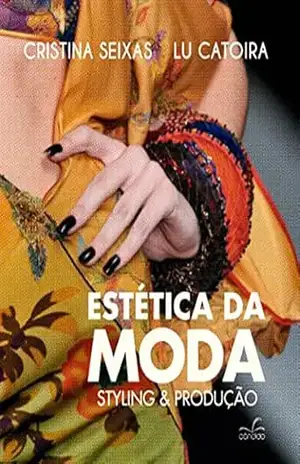 Estética da Moda: Styling e Produção – Cristina Seixas