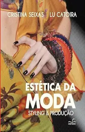 Estética da Moda: Styling & Produção – Cristina Seixas