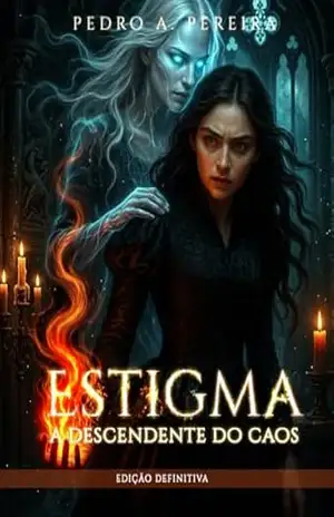 Estigma, A Descendente do Caos (Edição Definitiva) – Pedro Alves