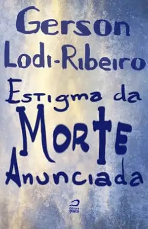 Estigma da Morte Anunciada – Gerson Lodi-Ribeiro