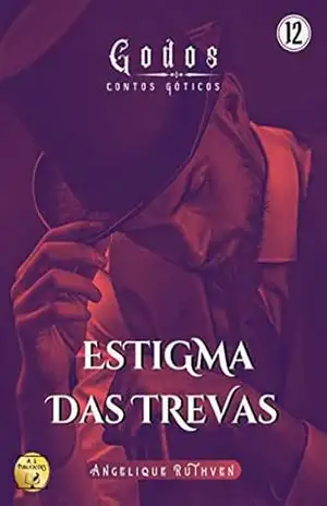 Estigma das trevas (Série Godos: Contos góticos) – Angelique Ruthven