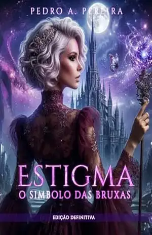 Estigma, O Simbolo das Bruxas (Edição Definitiva) – Pedro Alves