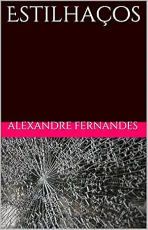 Estilhaços - Alexandre Fernandes