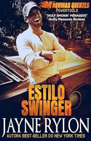 Estilo Swinger (Powertools: Máquinas Quentes Livro 5) – Jayne Rylon