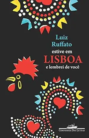 Estive em Lisboa e lembrei de você (Amores Expressos) – Luiz Ruffato