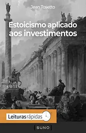 Estoicismo aplicado aos investimentos - Jean Tosetto