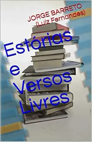 Estórias e Versos Livres – JORGE BARRETO  (Luiz Fernandes)