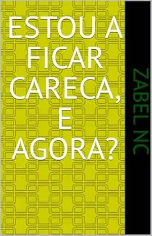 Estou a ficar careca, e agora? - Zabel nc