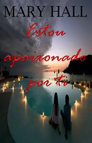 Estou apaixonado por ti – Mary Hall