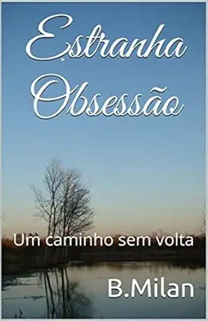 Estranha Obsessão: Um caminho sem volta – B. Milan