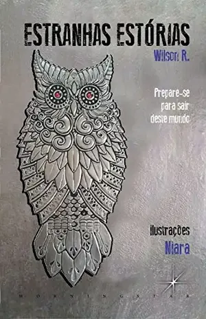 Estranhas Estórias: Original Brazilian edition for the U.S.A. and Europe – Wilson R.