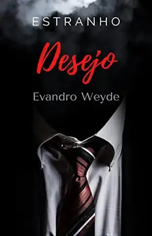 Estranho Desejo: Livro 1 - Evandro Weyde