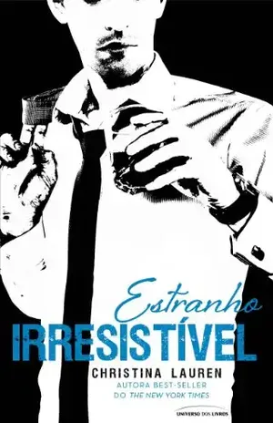 Estranho Irresistível (Cretino Irresistível Livro 2) - Christina Lauren