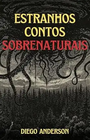 Estranhos Contos Sobrenaturais – Diego Anderson