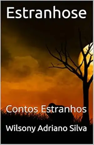 Estranhose: Contos Estranhos – Wilsony Adriano Silva