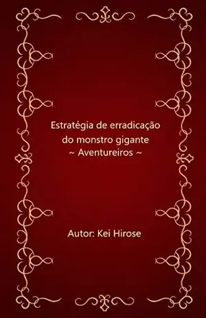 Estratégia de erradicação do monstro gigante: Aventureiros – Kei Hirose