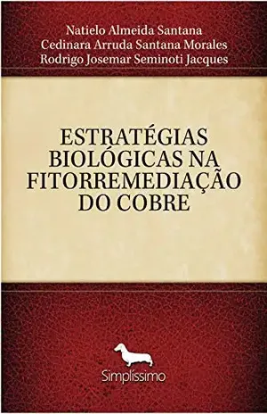 ESTRATÉGIAS BIOLÓGICAS NA FITORREMEDIAÇÃO DO COBRE – Natielo Almeida Santana