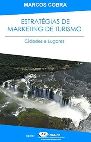 Estratégias de Marketing de Turismo: Cidades e Destinos (1) – Marcos Cobra
