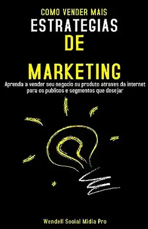 ESTRATÉGIAS DE MARKETING: Vendas online – como se conectar com o cliente na internet - wendell silva